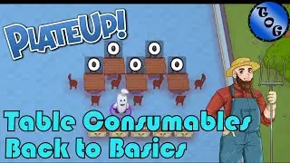 PlateUp! I Back to Basics! - Table Consumables, When to Use Them? I New Player Guide
