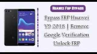 REMOVE HUAWEI ID Y9 2018