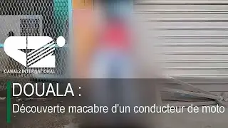 DOUALA : Découverte macabre d'un conducteur de moto