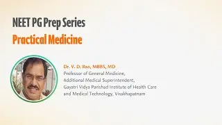 NEET PG Prep Series | Practical Medicine with Dr. V. D. Rao