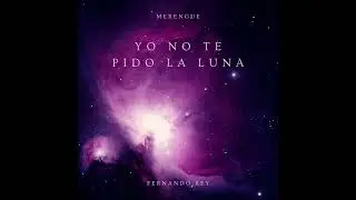 Yo no te pido la luna ( Merengue )