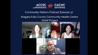 Niagara Falls Community Health Centre SNAP Project | Community Matters Ep. 37