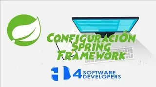 Spring Framework en español - Configuración Spring Framework - 4SoftwareDevelopers