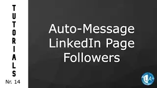 Auto Message LinkedIn Page Members - New Feature!