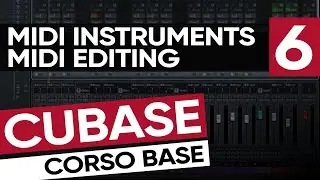 Midi Instruments e Midi Editing | Corso Base di Cubase #6