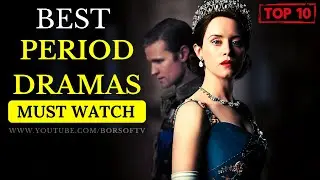 Top 10 Period Dramas That'll Take You To A Different Era! Best Period Drama Shows |Best Drama Series
