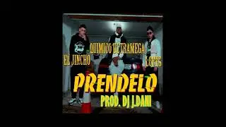 Prendelo X Quimico ultramega X El Jincho X Lopes [AUDIO CENSURADO] [CLEAN VERSION]