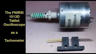 The FNIRSI 1013D Tablet Oscilloscope as a Tachometer  - 