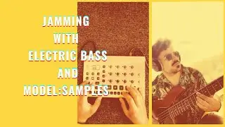 Elektron Model:Samples Jamming w/ Electric Bass 🎸