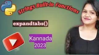 python string functions - expandtabs() string functions in Python | Kannada |2023