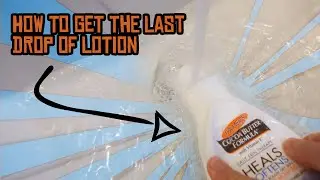 How To Get The Last Drop Of Lotion