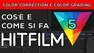 Come fare una Color Correction & un Color Grading con HITFILM [ITA]