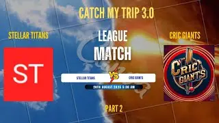 Cric Giant 🆚 Stellar Titans | Catch My Trip 3.0 | 20-Over League Match