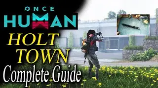 Once Human Holt Town: Gear Weapon & Mysterious Treasure Locations (Complete Guide)