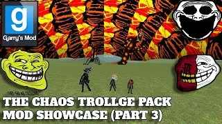 Garry's Mod - The Chaos Trollge Pack Mod Showcase (Part 3)