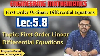 Lec_5.8_First Order Linear Differential Equations | ODE | 