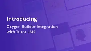 Tutor LMS and Oxygen Integration - Freedom to design your own eLearning Portal