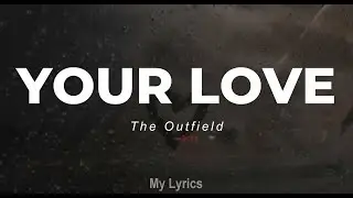 The Outfield - Your Love (Lyrics)