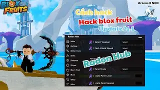 Blox fruit update 21.1 Arceus X NEO V1.2.0 trên điện thoại [ Radon Hub ] script hack blox fruit