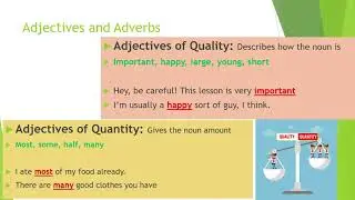 Section5: Adjectives and Adverbs!!