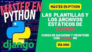 Las PLANTILLAS y los ARCHIVOS ESTÁTICOS - Máster en PYTHON #60