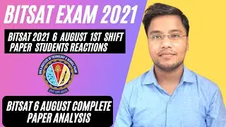 BITSAT 2021 Day 4 Shift 1 | BITSAT 2021 6 August 1st Shift Students Reaction | Bitsat Paper Analysis