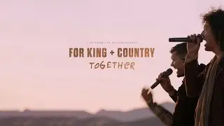 for KING + COUNTRY | TOGETHER (Live from the Mojave Desert)