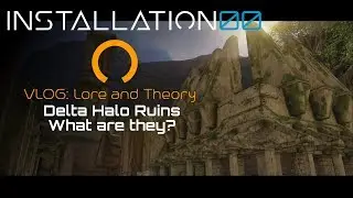Halo - Delta Halo Ruins - Lore and Theory