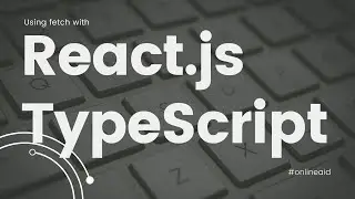 Using fetch with React.js & TypeScript