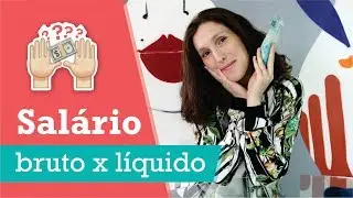 SALÁRIO BRUTO X SALÁRIO LÍQUIDO | Finanças Femininas