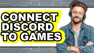 How To Connect Discord To Games (Updated)