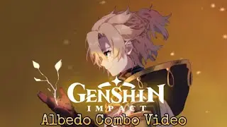 Genshin Impact - 🔶Albedo Combo Video🔶