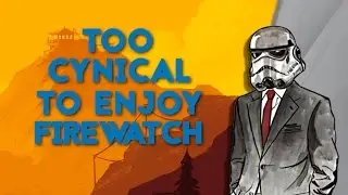 Why I'm Too Cynical to Enjoy Firewatch | BoukenJima