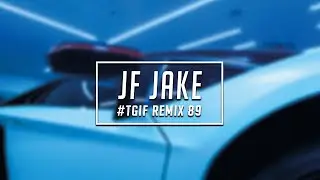 TGIF Mix #89 | JF Jake | 2021