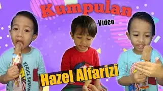 KUMPULAN VIDEO HAZEL ALFARIZI PART 10 |Spesial Makan Es Krim #eskrim #icecream