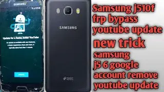 Samsung J510F Frp Bypass Youtube Update Fix 2021 | Samsung J5 2016 Google Account Remove