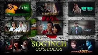 SOG'INCH - Qo'shiqlari (TOP-XIT)