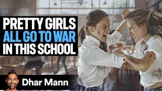 Pretty Girls ALL GO TO WAR In SCHOOL | Dhar Mann Studios