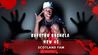 Bafethu bhekela_by Scotland fam (official audio)