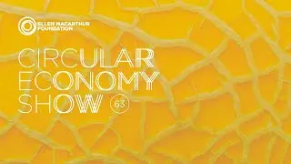 The Big Food Redesign & Global Plastics Treaty - Ep 63 The Circular Economy Show