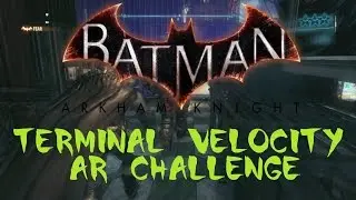 Batman Arkham Knight [Terminal Velocity] Predator AR Challenge Walkthrough