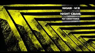 WASABI - M0B Feat KIERAN FOWKES: 'NIGHT CRAWL' .   #taleofus #solomun #blackcoffee