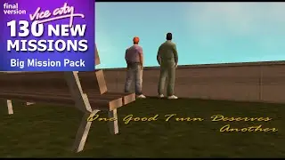 Vice City Big Mission Pack(Final Version)- Hilary Missions -"One Good Turn Deserves Another" Mission