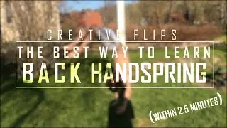 THE BEST WAY TO LEARN BACK HANDSPRING (WITHIN 2.5 MINUTES)