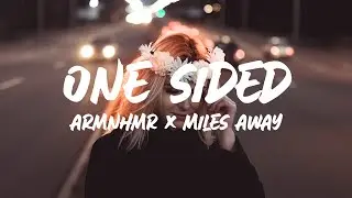 ARMNHMR & Miles Away - One Sided (Lyrics) feat. Mark Klaver