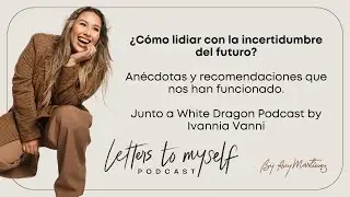 ¿Cómo lidiar con la incertidumbre del futuro? Junto a White Dragon Podcast