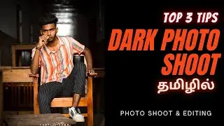 Dark photoshoot idea and Dark photo editing Tamil | தமிழில் | 