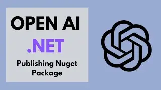 OPENAI009: Publishing Nuget Package