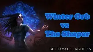 Winter orb | Shaper kill - Betrayal League 3.5