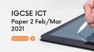 IGCSE ICT Paper 2 | Feb/Mar 2021 | ICT Practical | Mad2Code Academy
